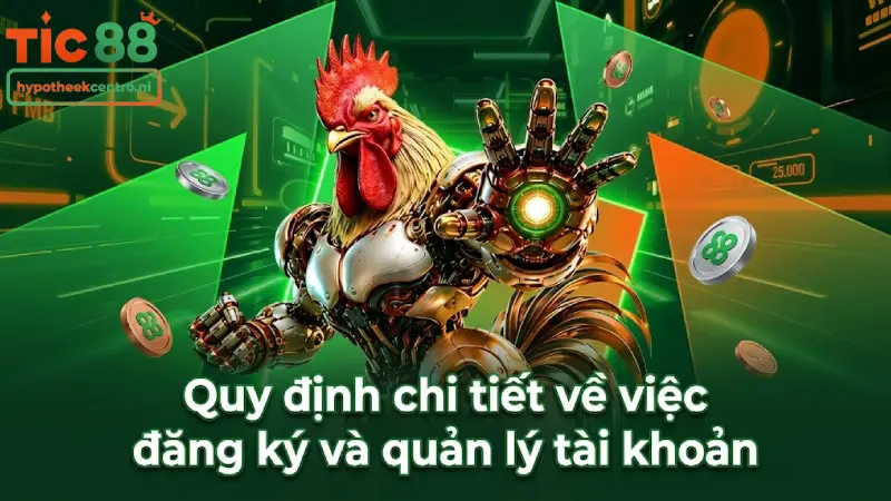 Quy định chi tiết về việc đăng ký và quản lý tài khoản